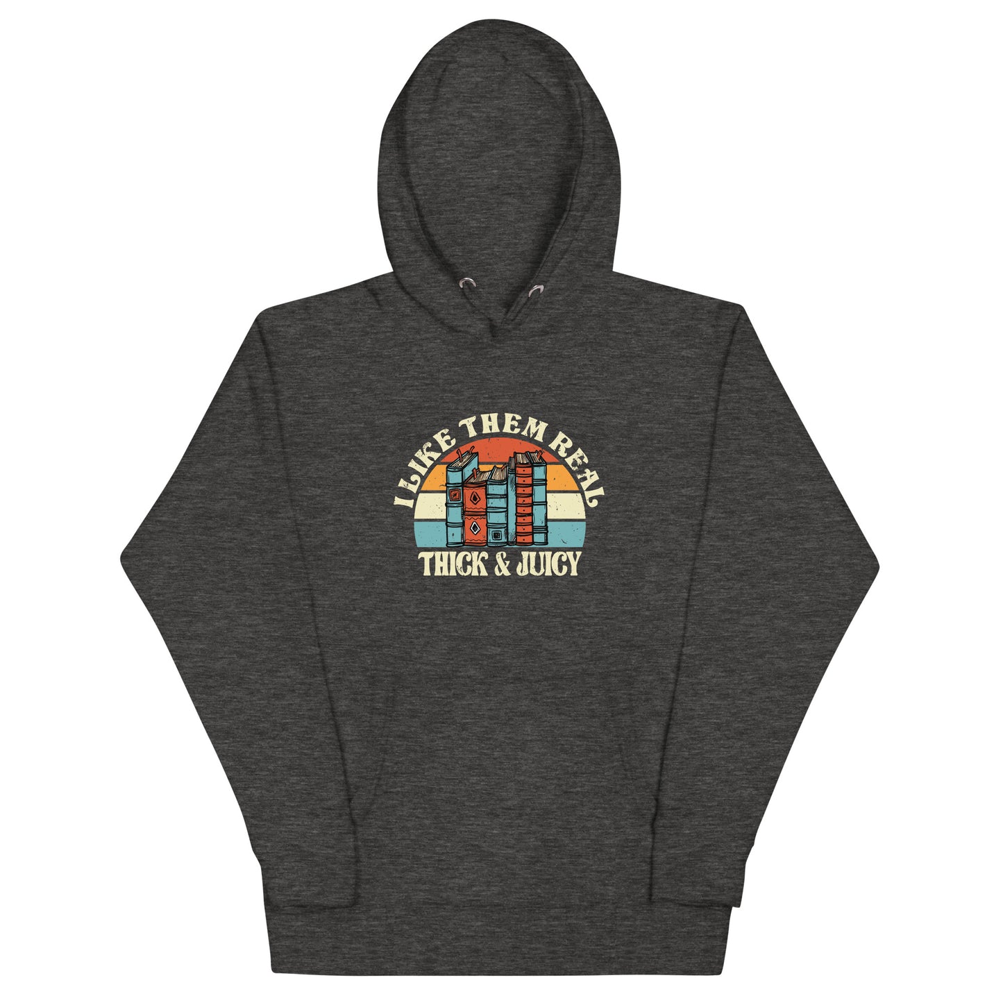 Unisex Hoodie - Thick & Juicy